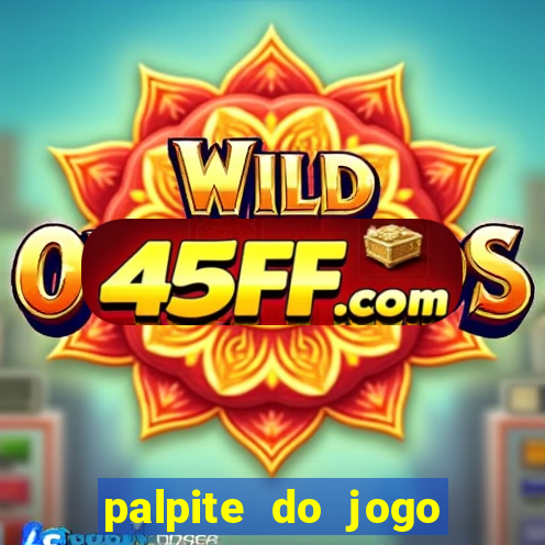 palpite do jogo aberto de hoje